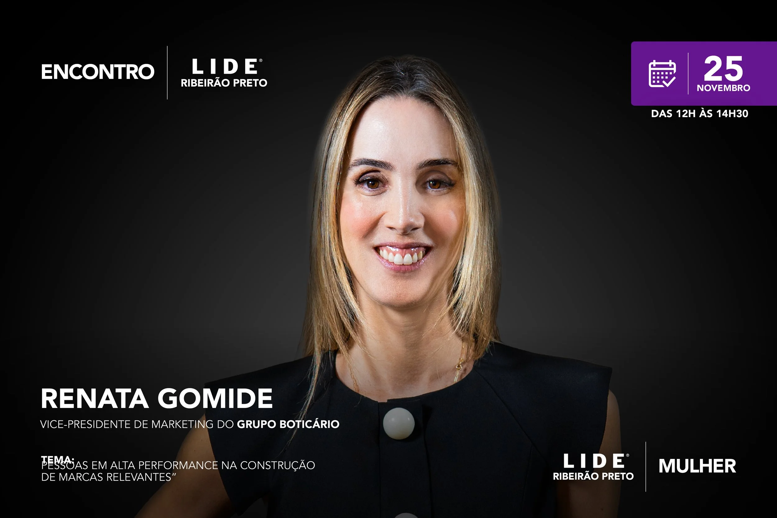 <b>LIDE Mulher Ribeirão Preto</b> recebe Renata Gomide - vice-presidente de Marketing do <b>Grupo Boticário</b> para falar sobre alta performance e construção de marcas relevantes