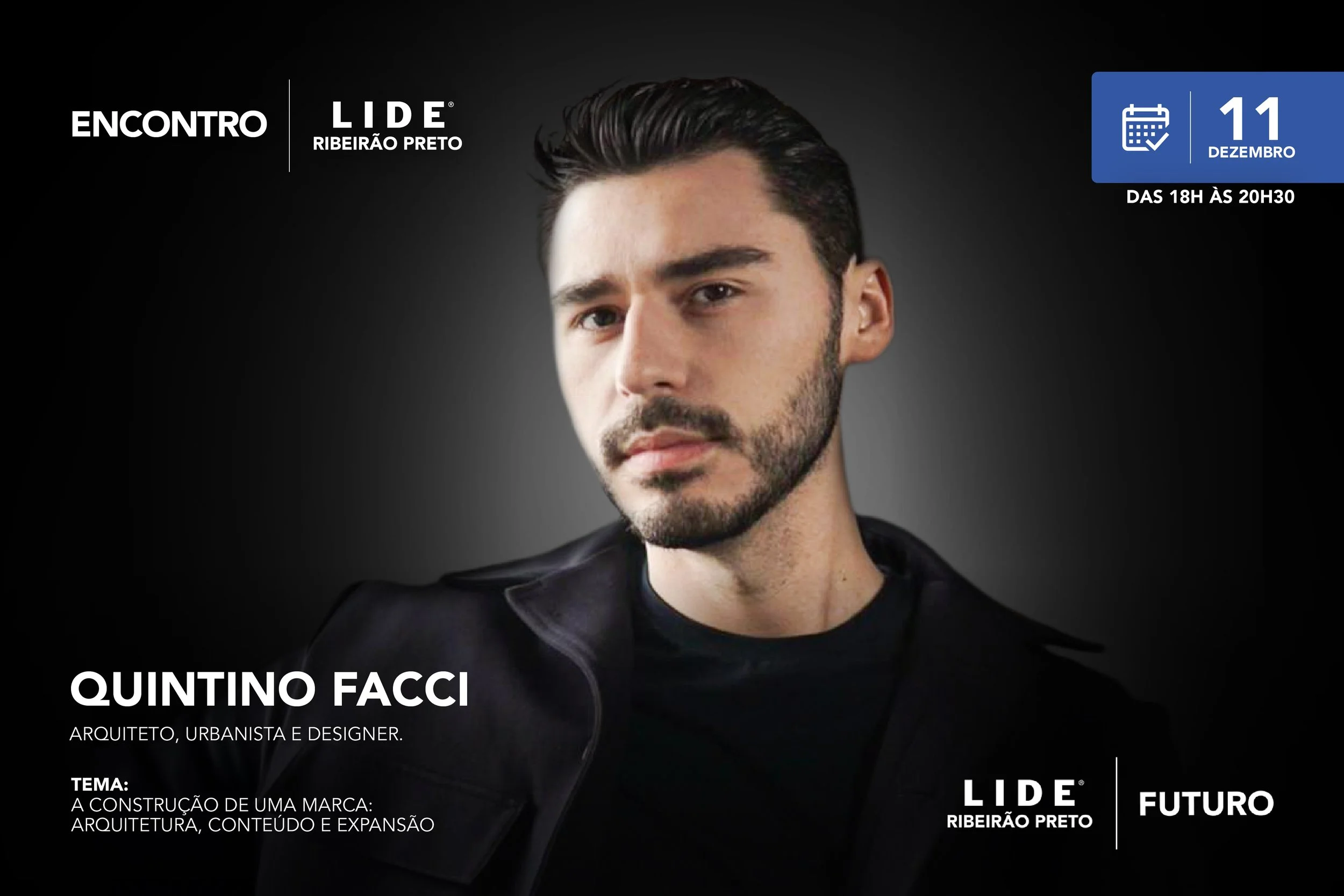 O <b>LIDE Futuro Ribeirão Preto</b> recebe o arquiteto e designer <b>Quintino Facci</b> para debate sobre construção de marcas